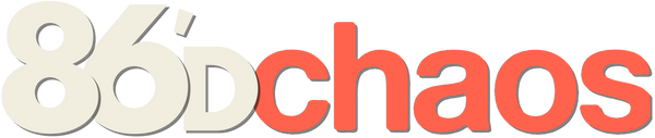 86'd Chaos